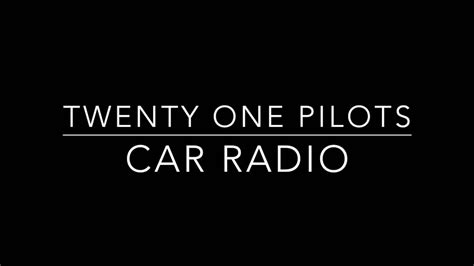 car radio twenty one pilots lyrics meaning